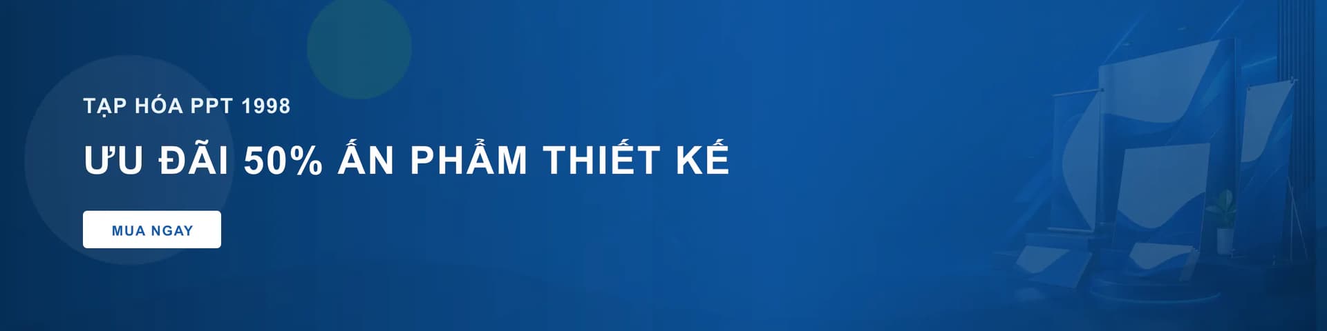 Ưu đãi 50% Ấn Phẩm Thiết Kế – Tạp Hóa PPT 1998